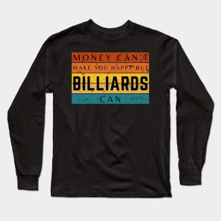 Money Can't Make You Happy But Billiards Can Long Sleeve T-Shirt